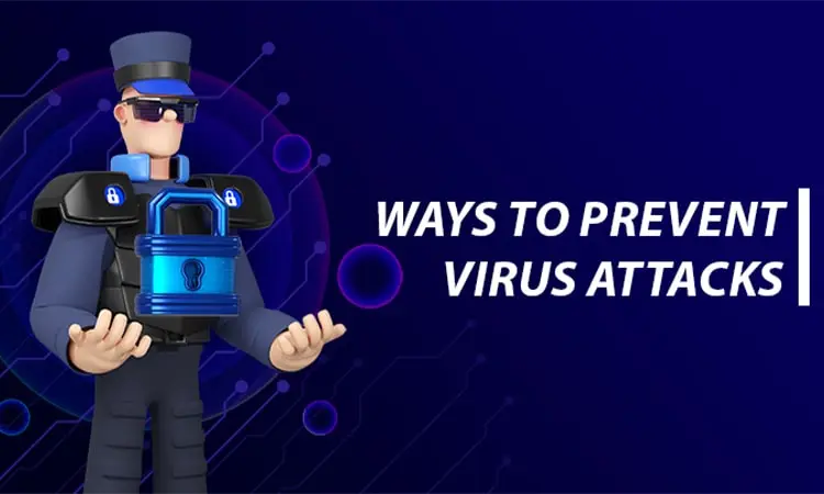 Ways To Prevent Virus Attacks