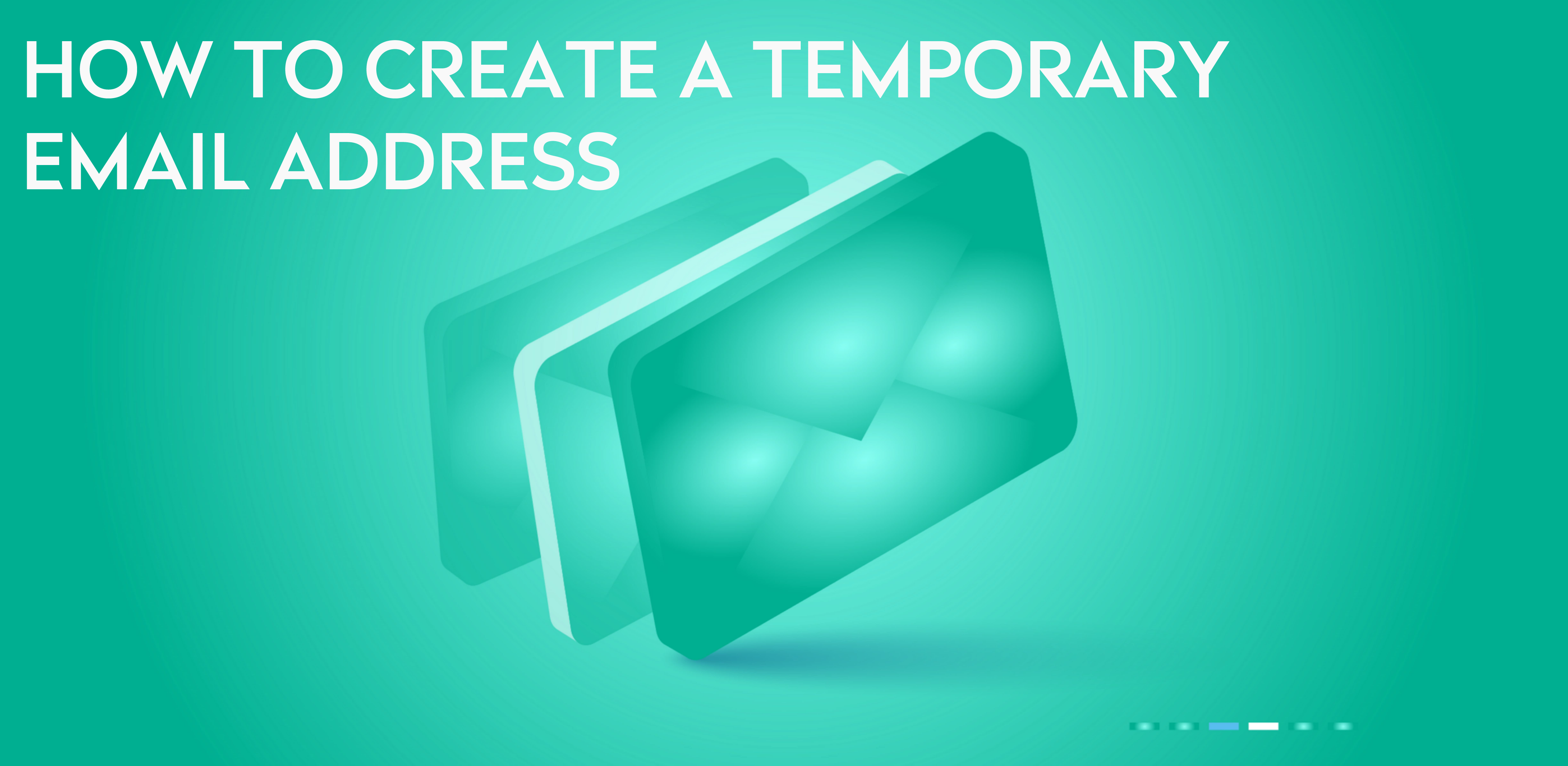 How To Create A Temporary Email Address